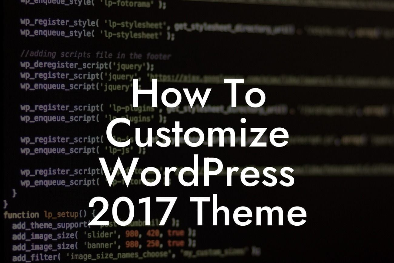 How To Customize WordPress 2017 Theme
