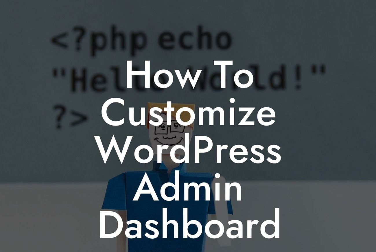 How To Customize WordPress Admin Dashboard