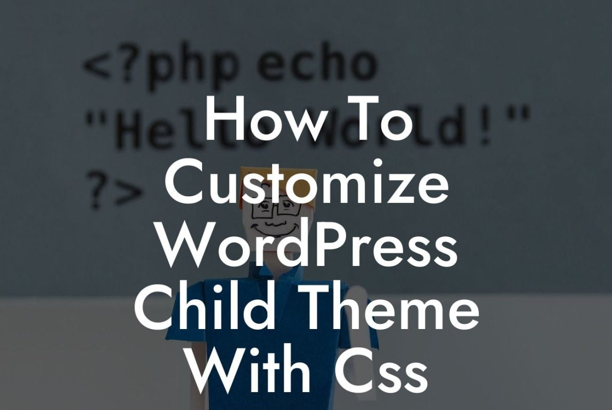 How To Customize WordPress Child Theme With Css