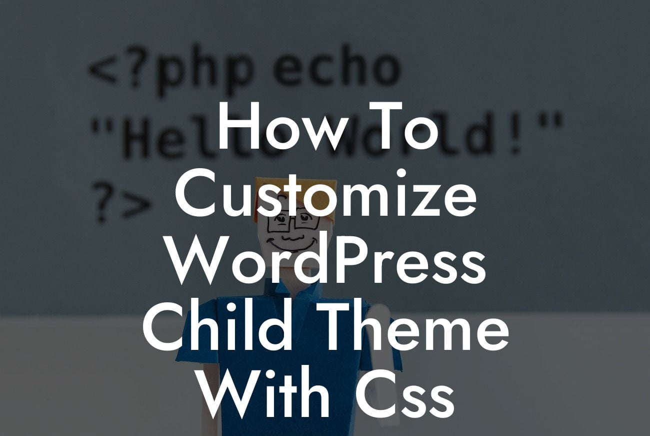 How To Customize WordPress Child Theme With Css