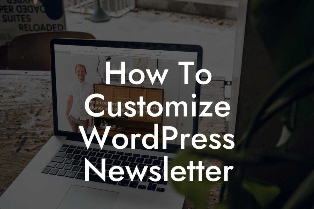 How To Customize WordPress Newsletter