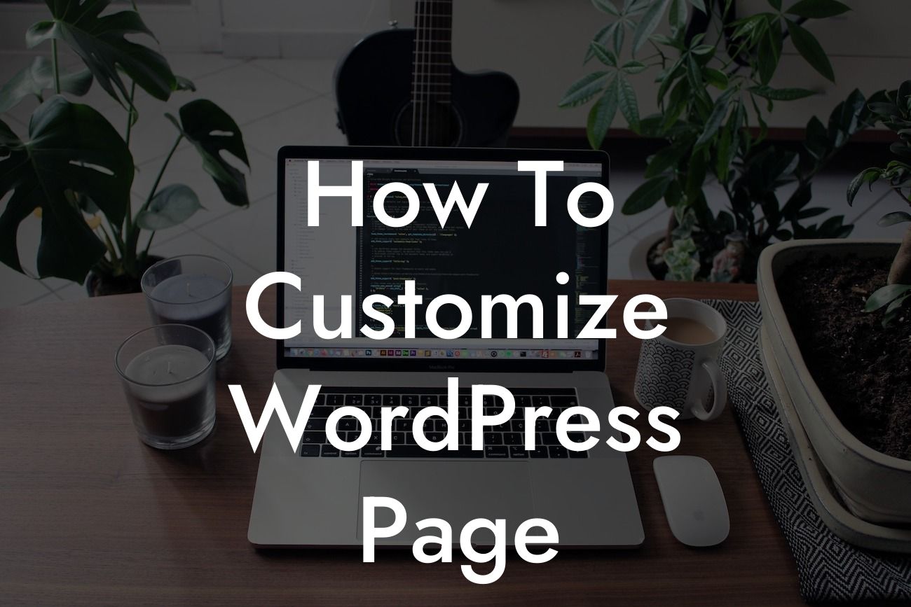 How To Customize WordPress Page