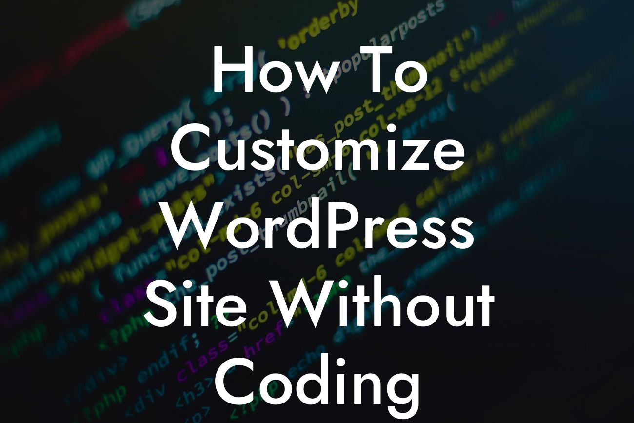 How To Customize WordPress Site Without Coding Techxprobd
