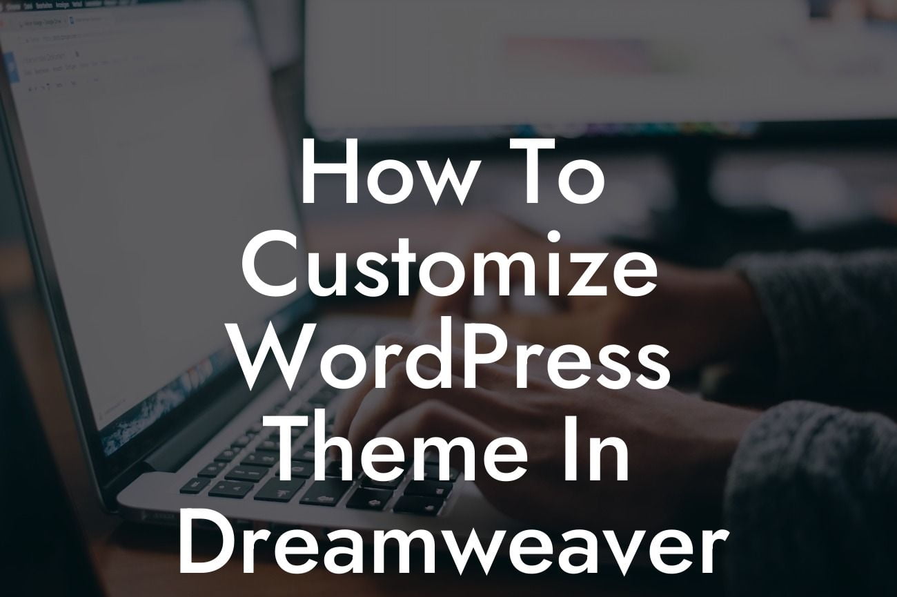 How To Customize WordPress Theme In Dreamweaver