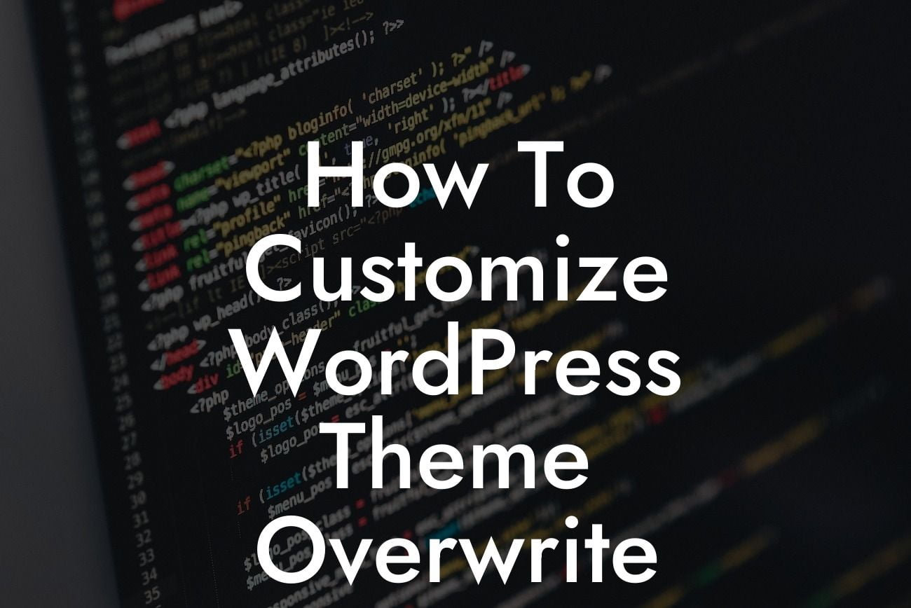 How To Customize WordPress Theme Overwrite