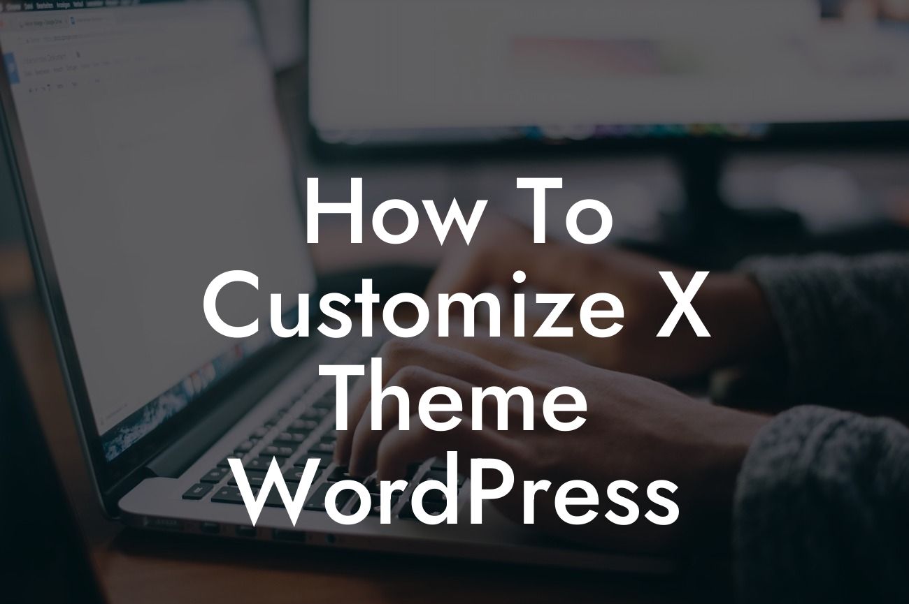 How To Customize X Theme WordPress