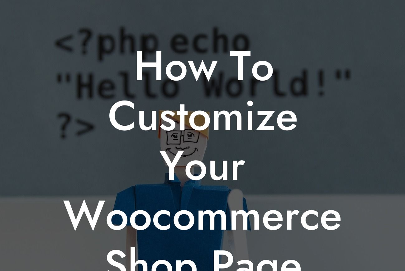 How To Customize Your Woocommerce Shop Page