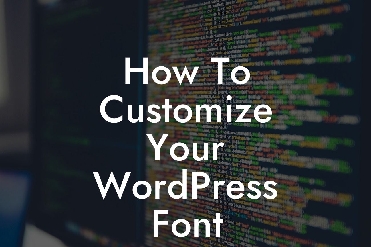 How To Customize Your WordPress Font