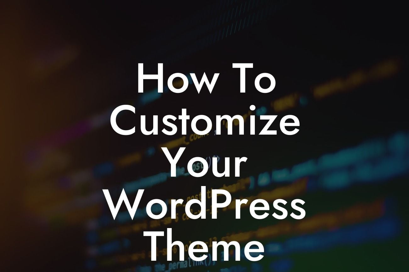 How To Customize Your WordPress Theme