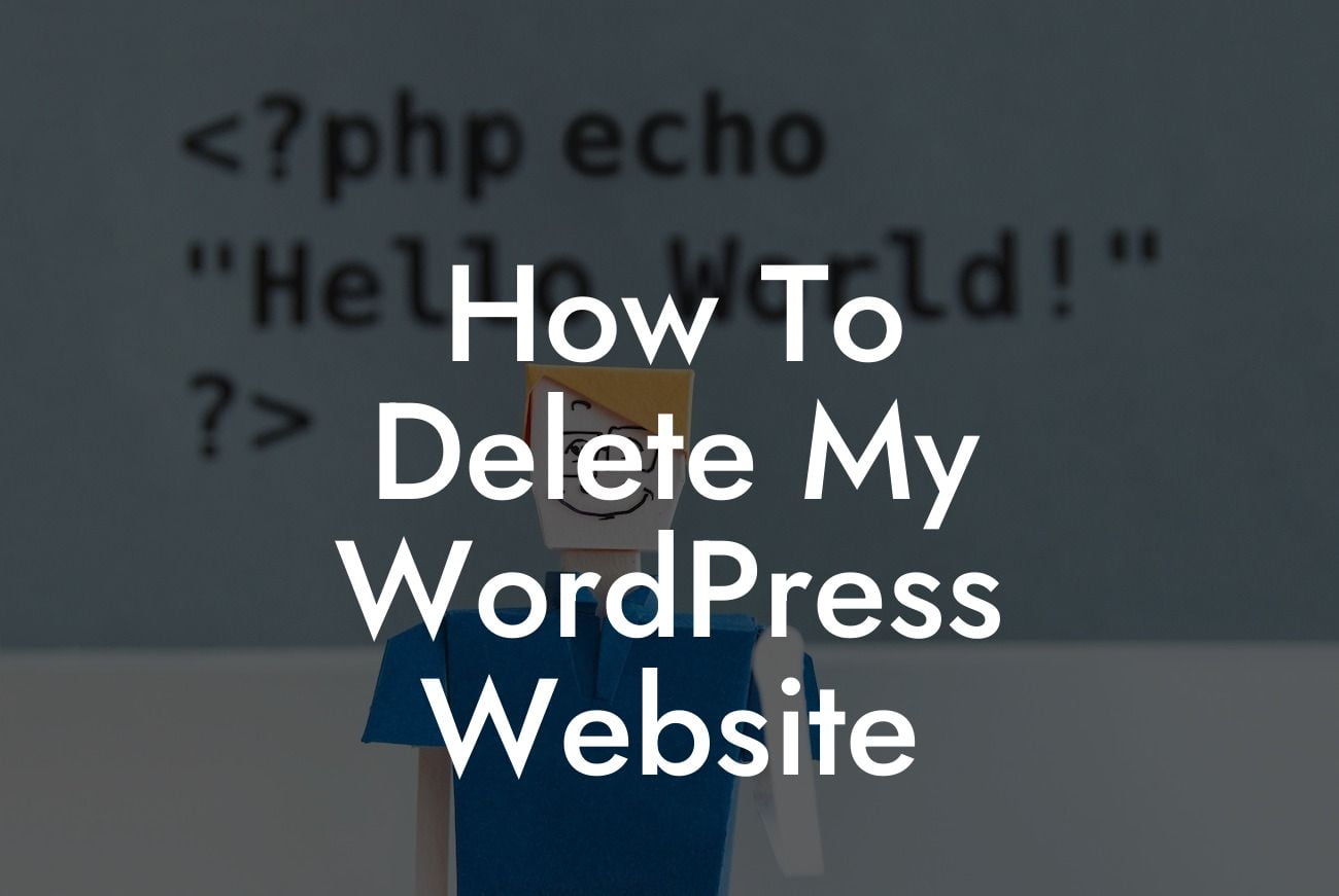 How To Delete My WordPress Website