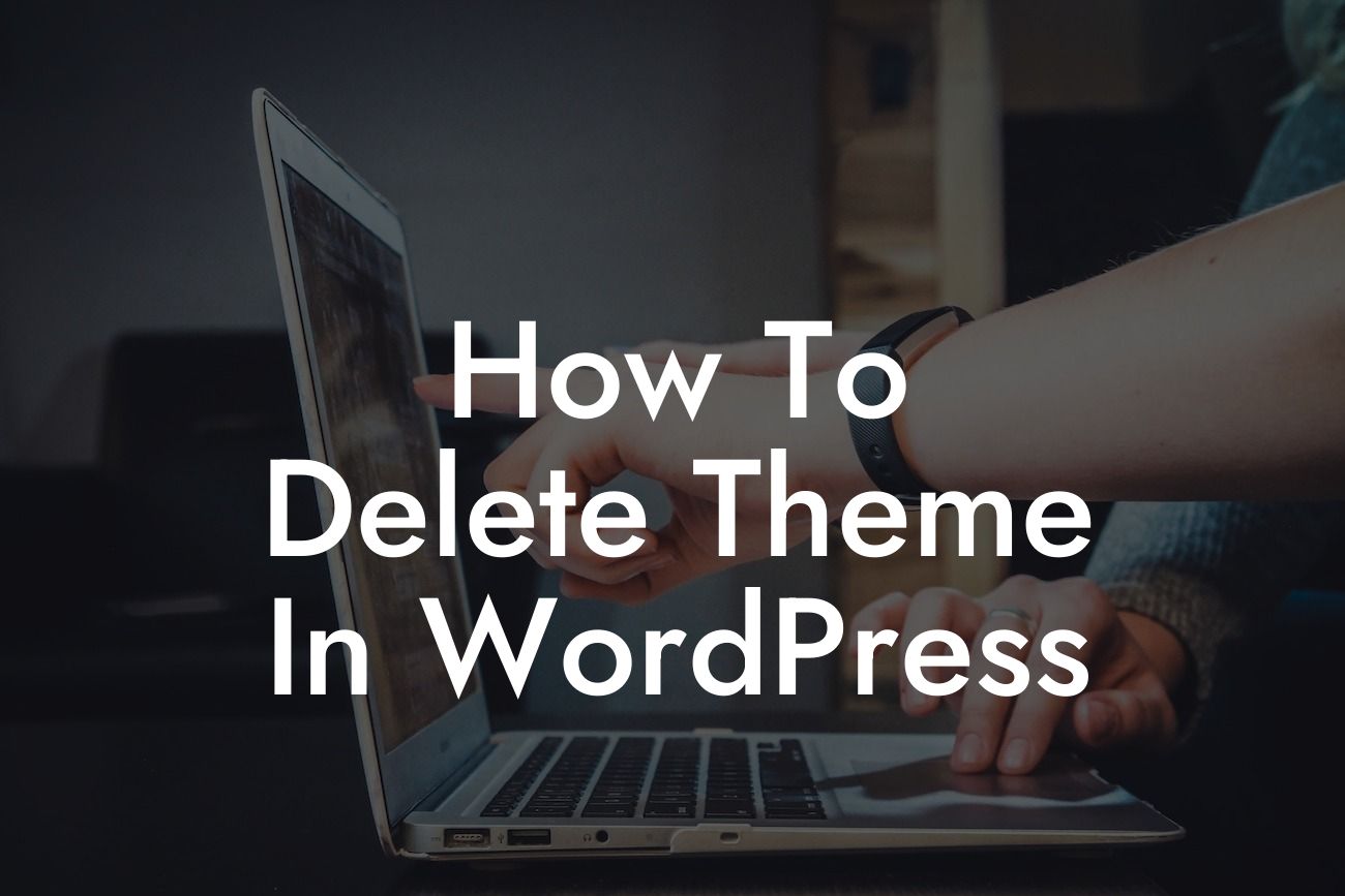 How To Delete Theme In WordPress