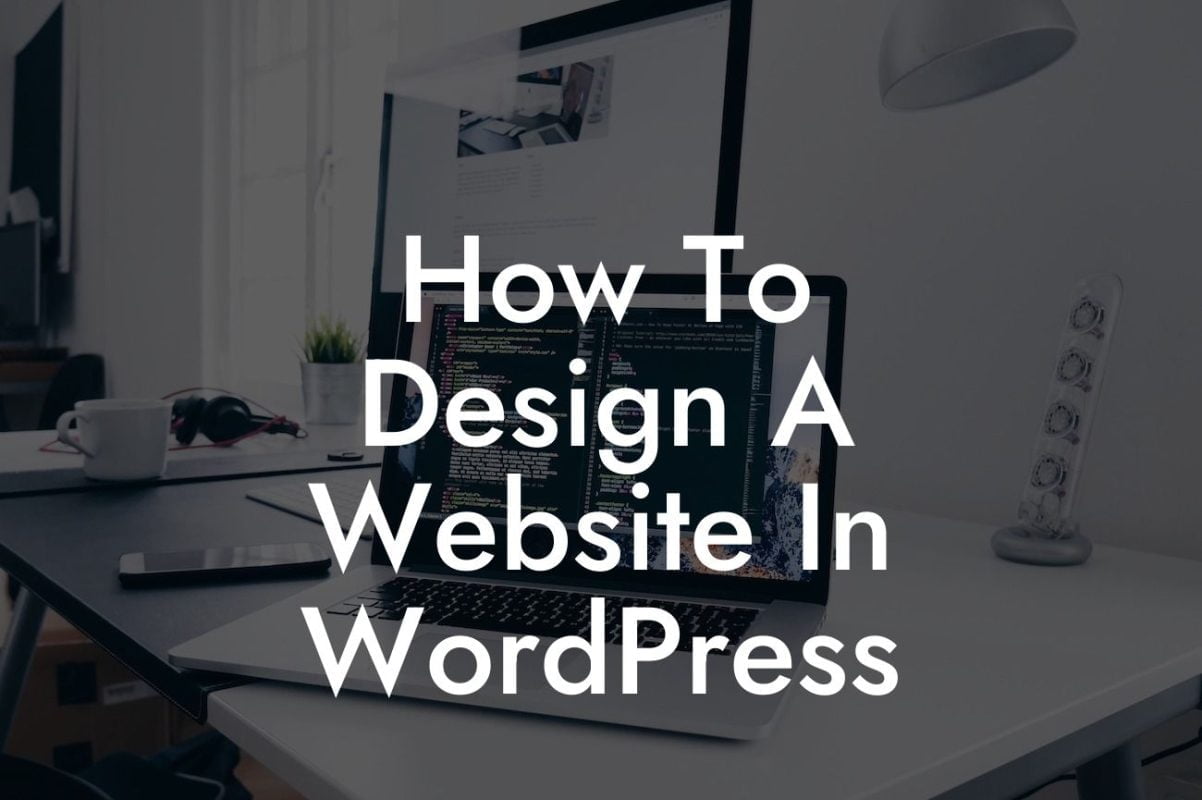How To Design A Website In WordPress