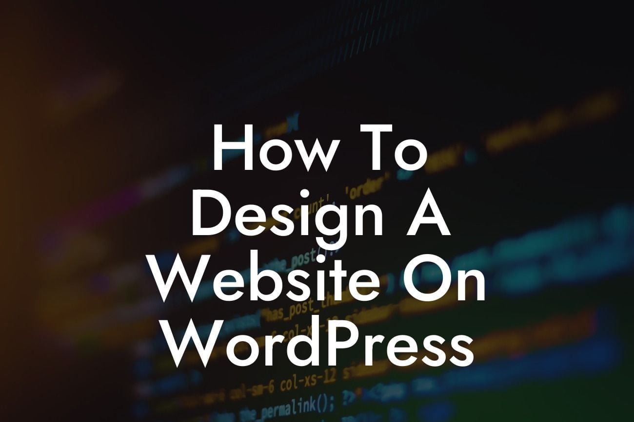 How To Design A Website On WordPress