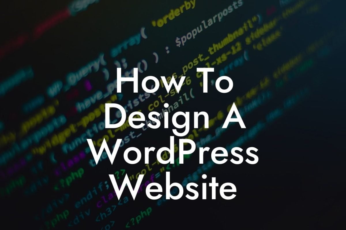 How To Design A WordPress Website