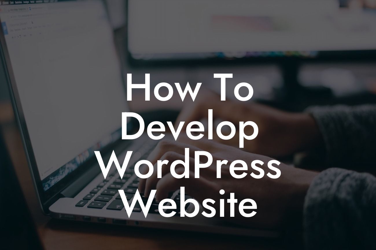 How To Develop WordPress Website