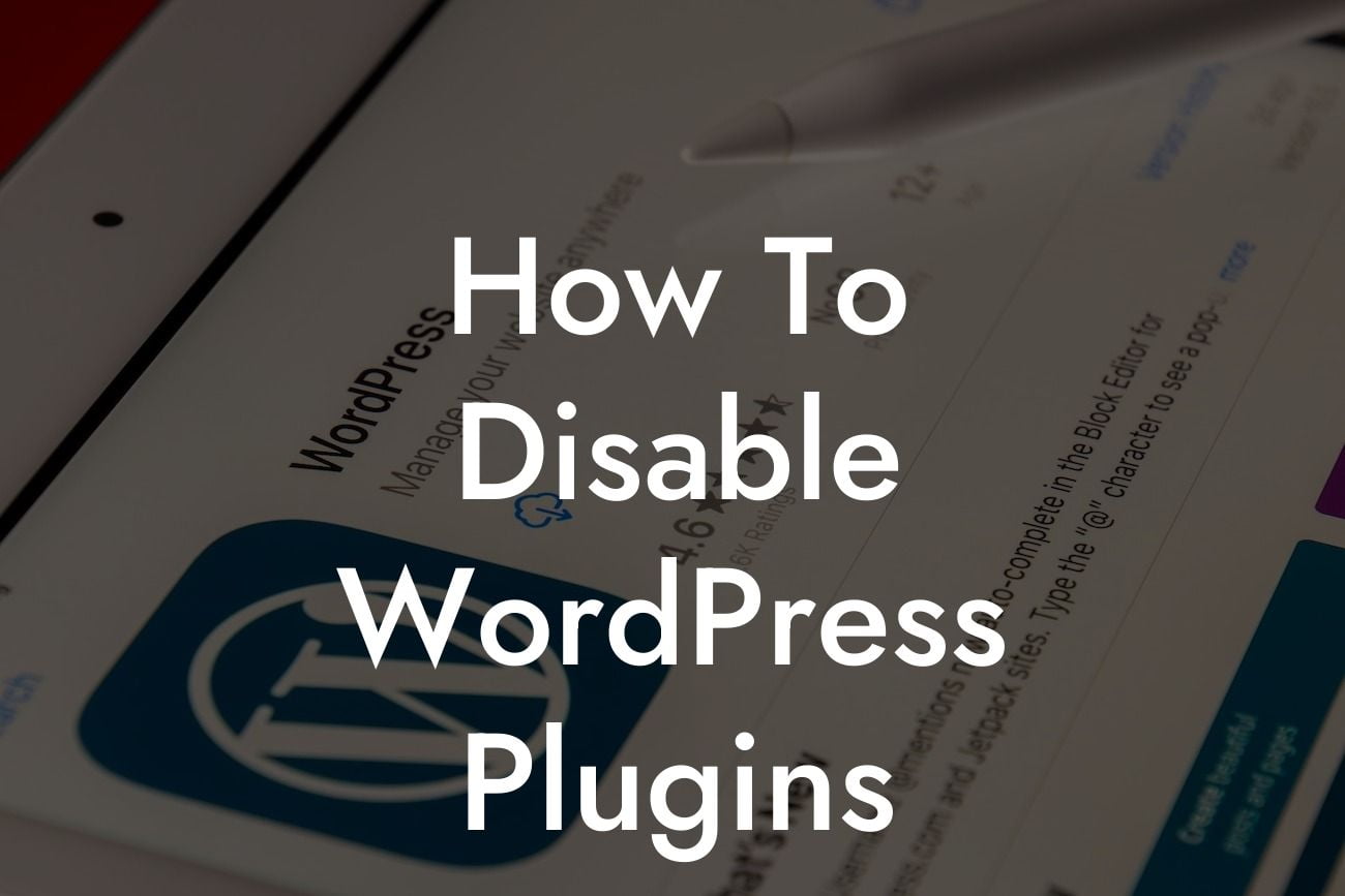 How To Disable WordPress Plugins