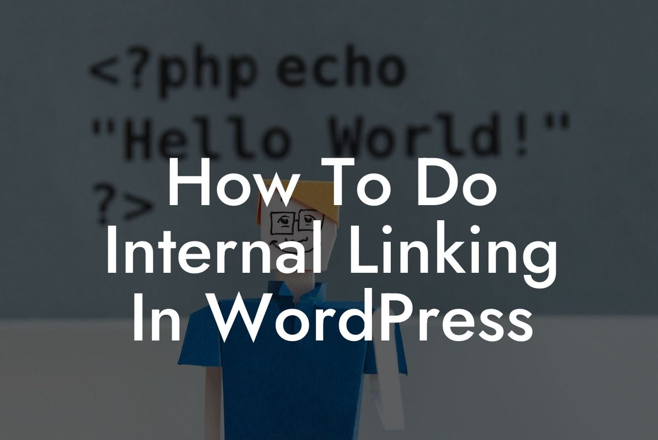 How To Do Internal Linking In WordPress