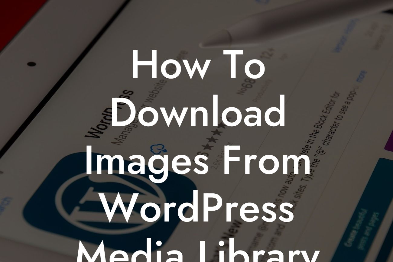 How To Download Images From WordPress Media Library