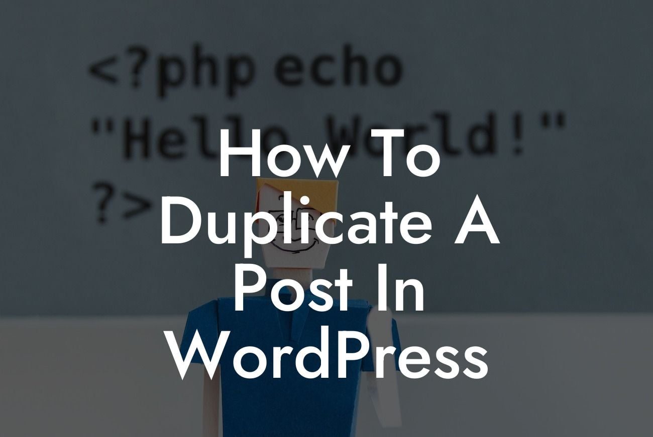 How To Duplicate A Post In WordPress