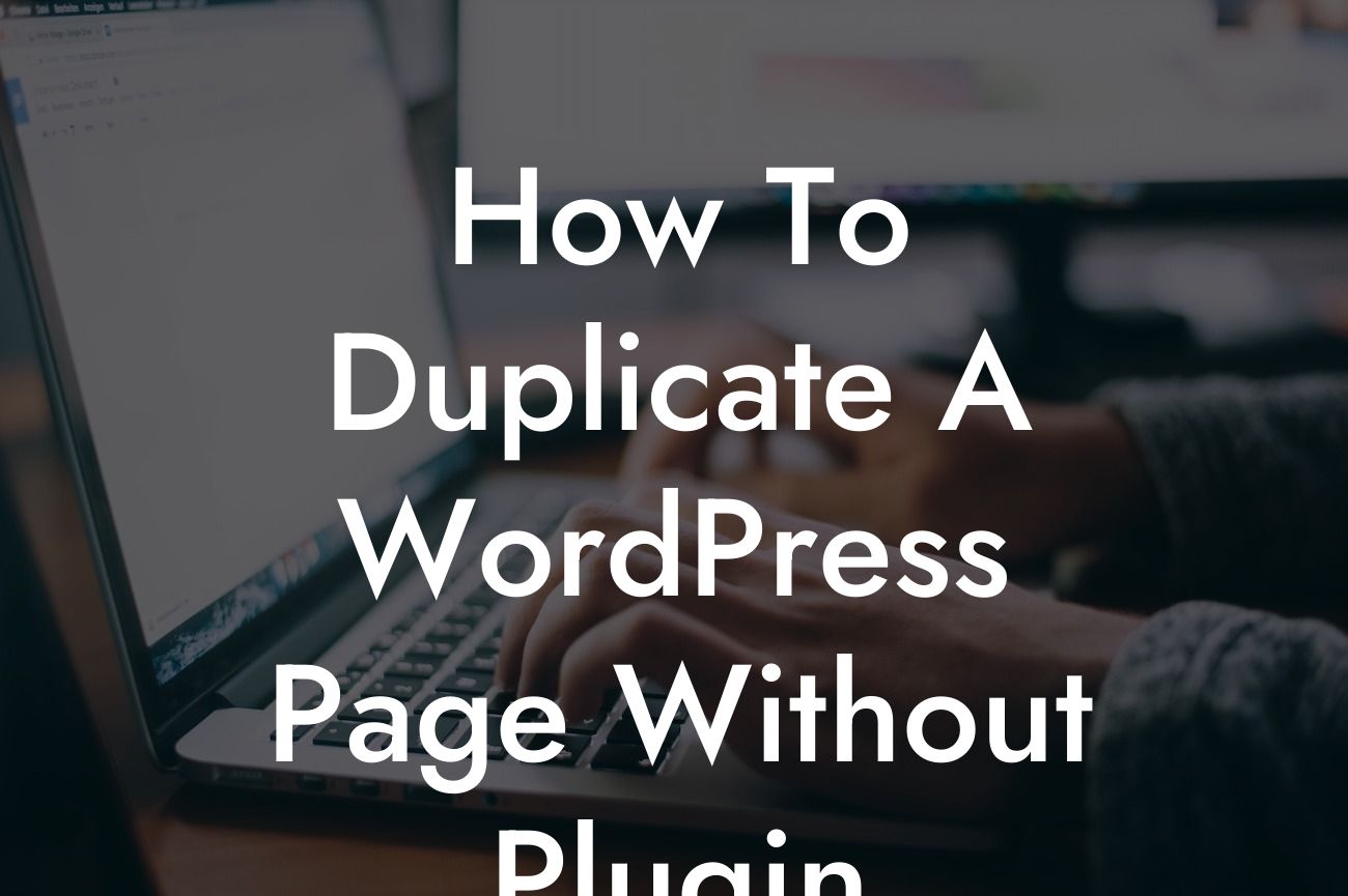 How To Duplicate A WordPress Page Without Plugin