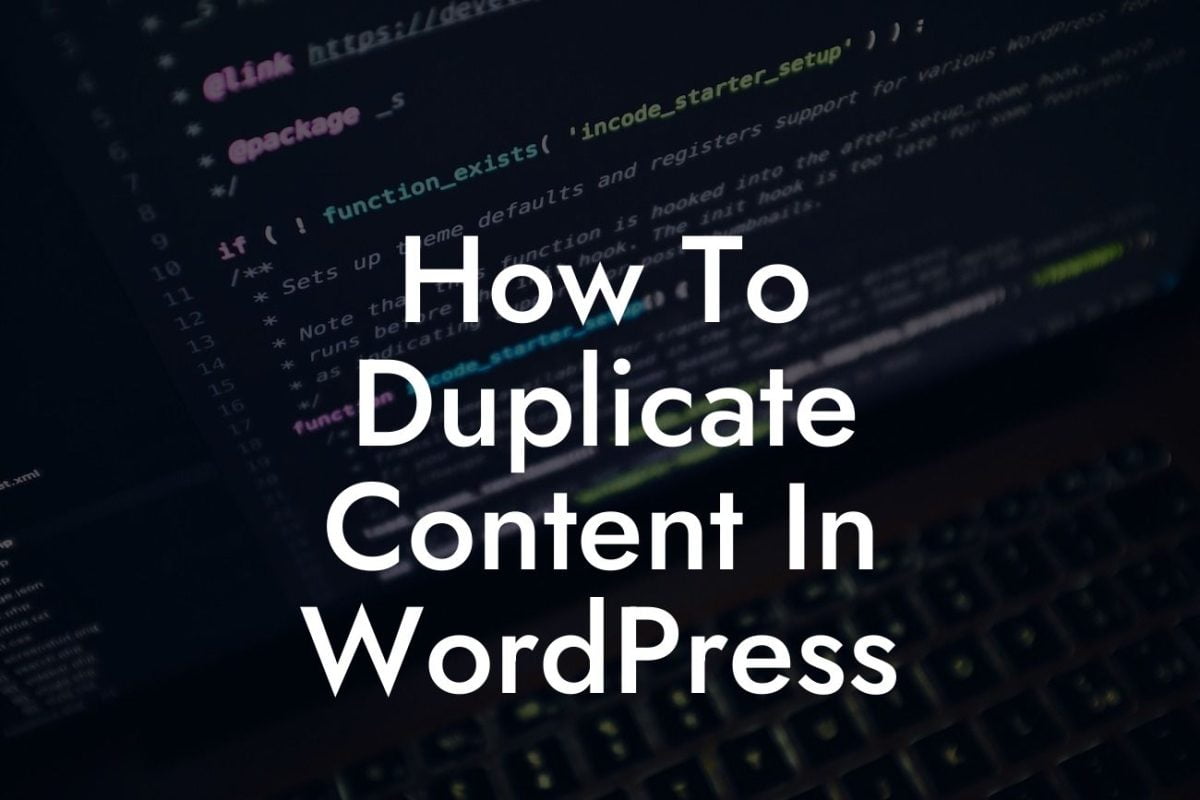 How To Duplicate Content In WordPress