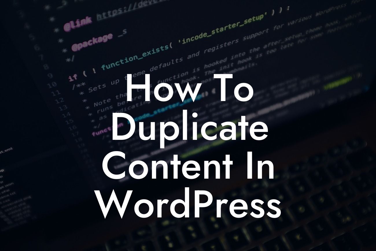 How To Duplicate Content In WordPress