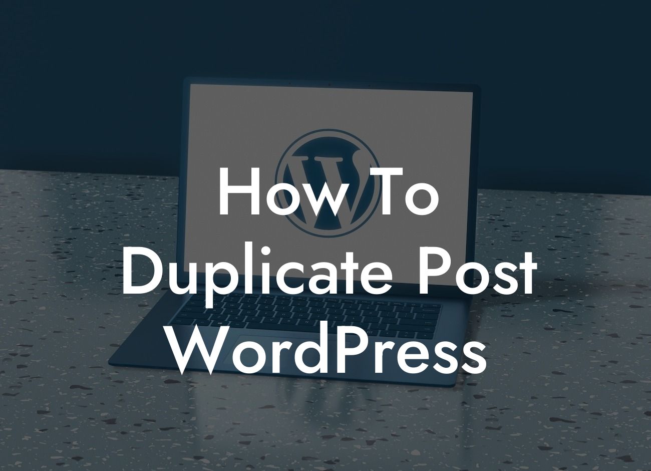How To Duplicate Post WordPress