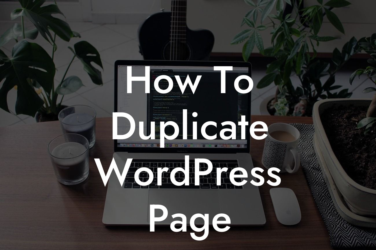 How To Duplicate WordPress Page