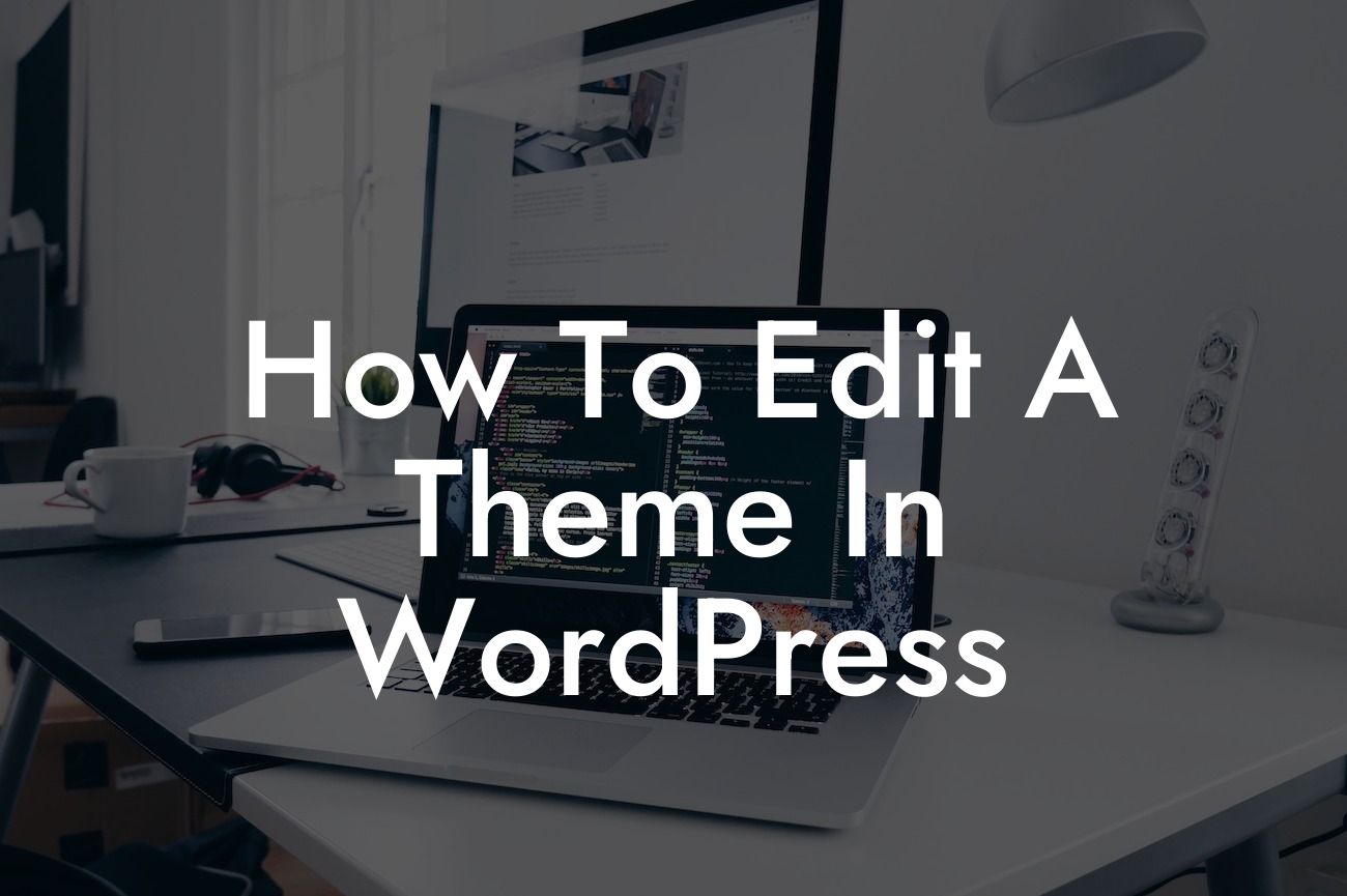 How To Edit A Theme In WordPress