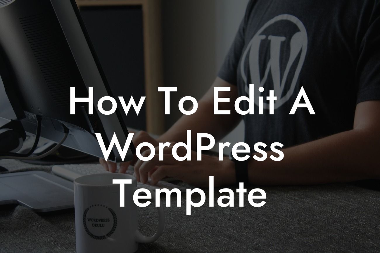 How To Edit A WordPress Template