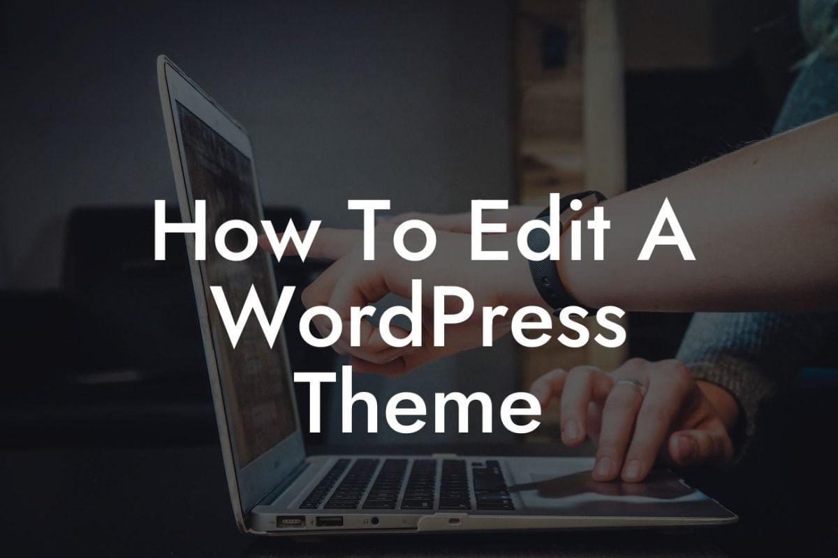 How To Edit A WordPress Theme