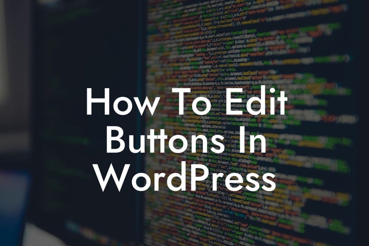 How To Edit Buttons In WordPress