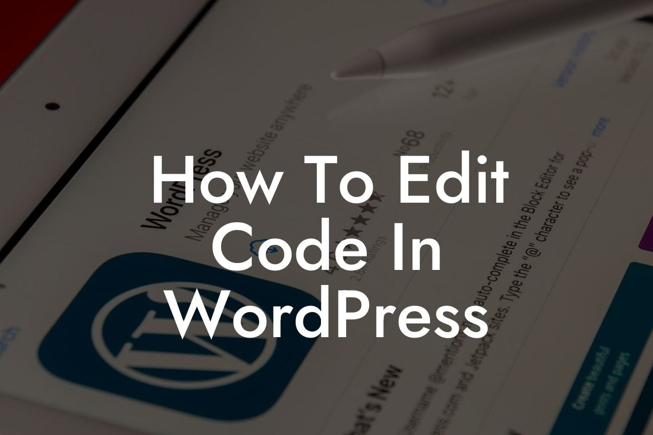 How To Edit Code In WordPress