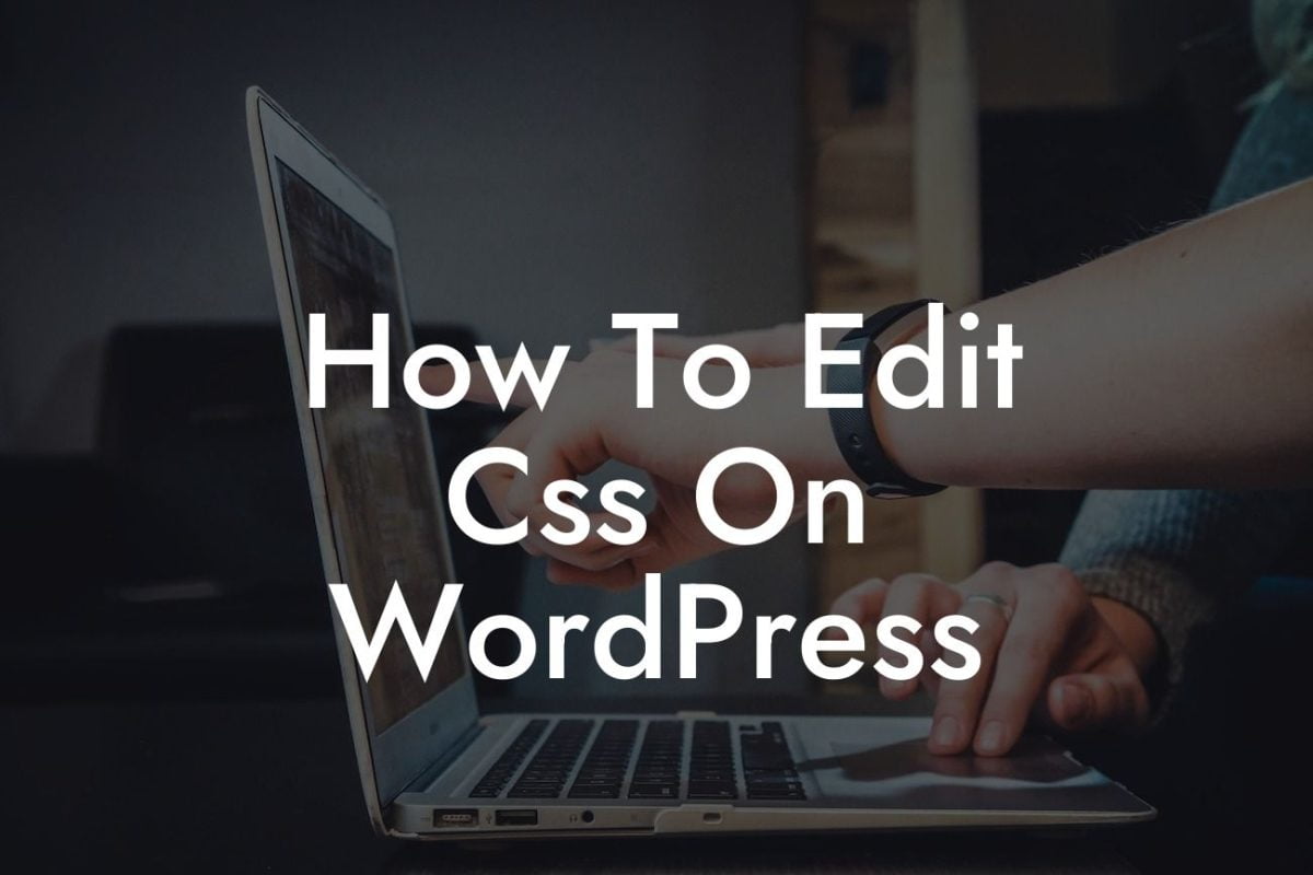 How To Edit Css On WordPress