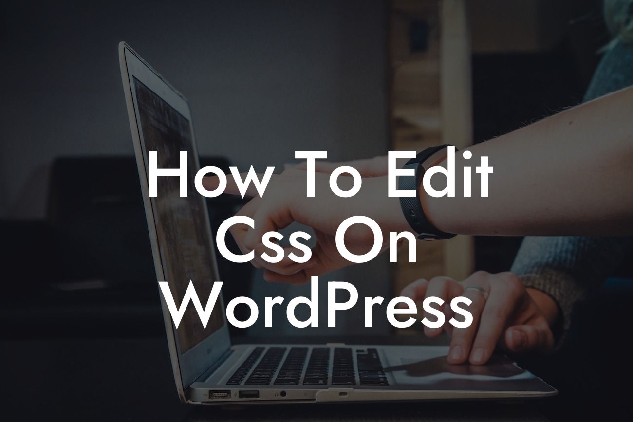How To Edit Css On WordPress