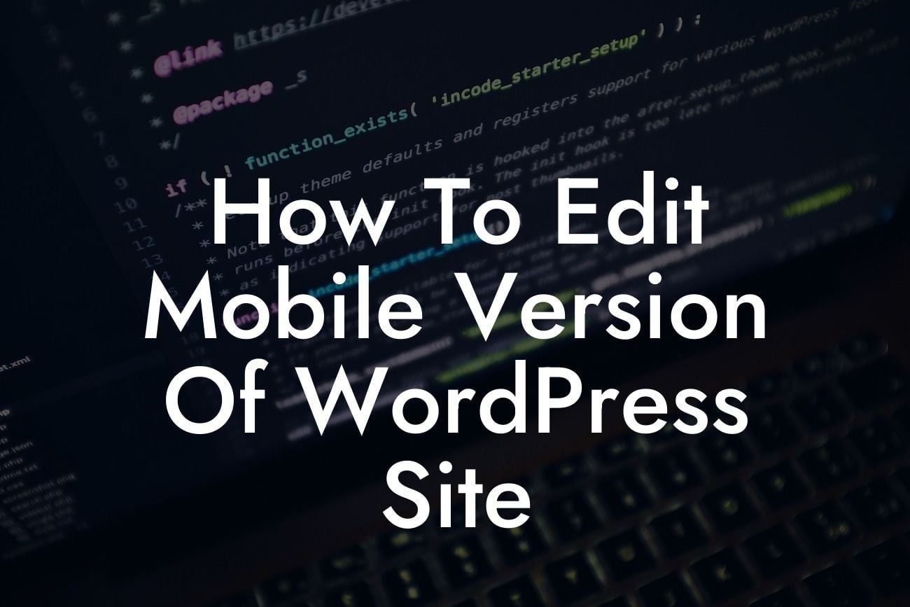 How To Edit Mobile Version Of WordPress Site