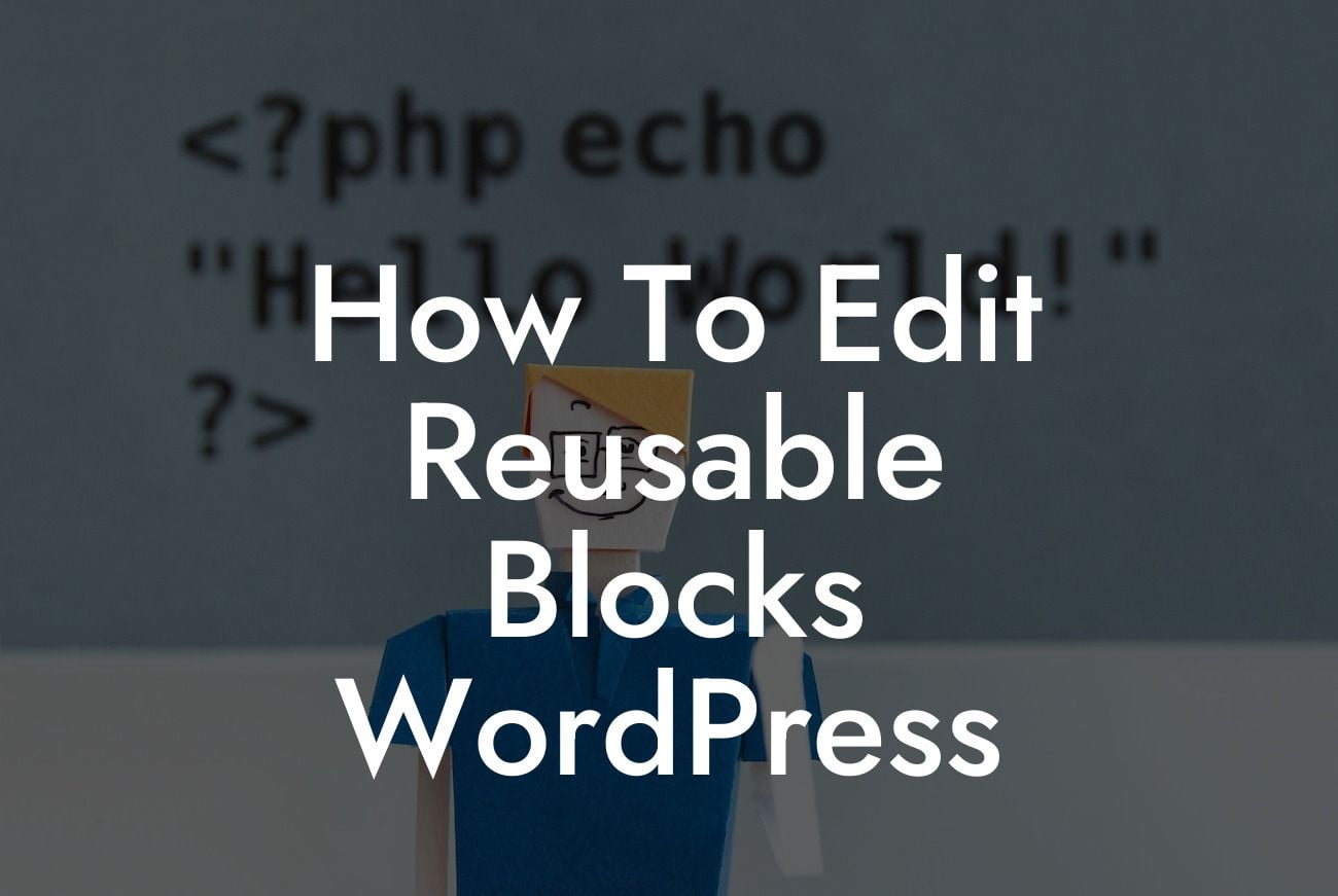 How To Edit Reusable Blocks WordPress