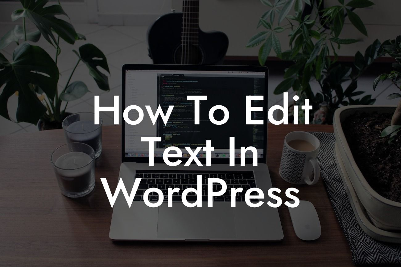 How To Edit Text In WordPress