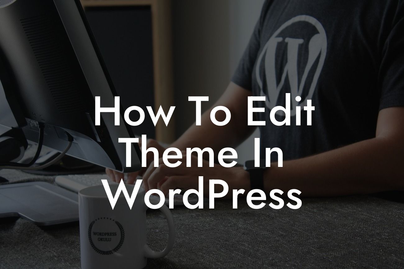 How To Edit Theme In WordPress