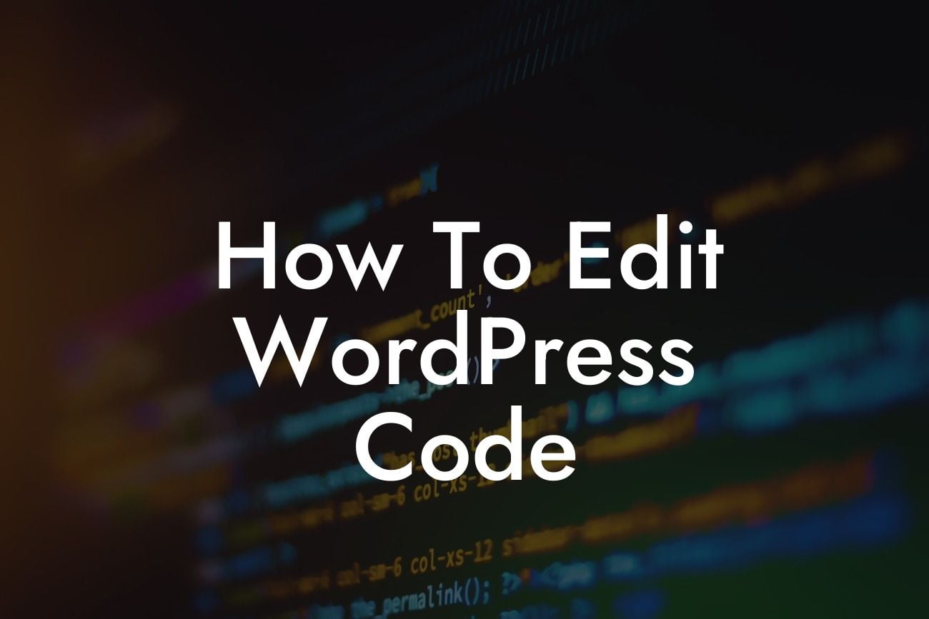 How To Edit WordPress Code