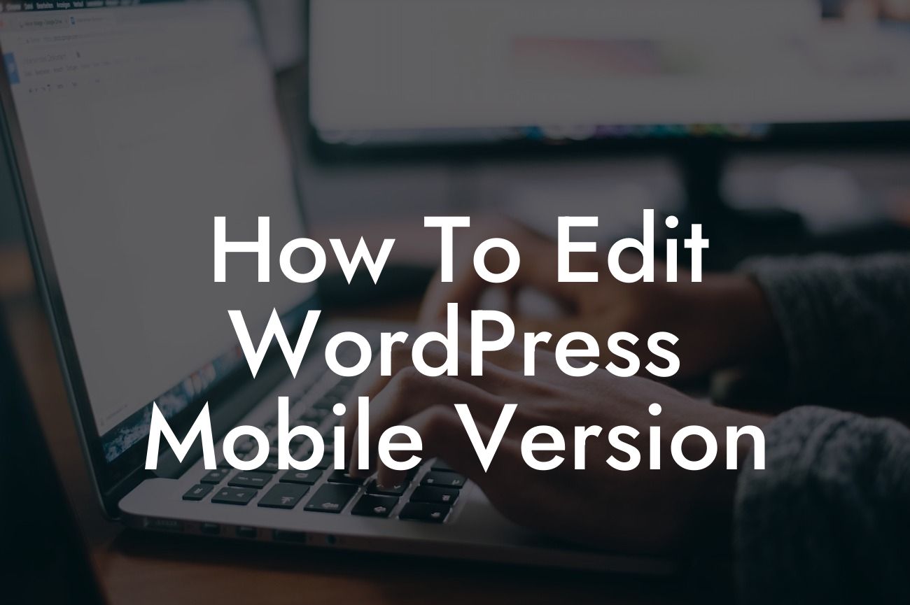How To Edit WordPress Mobile Version
