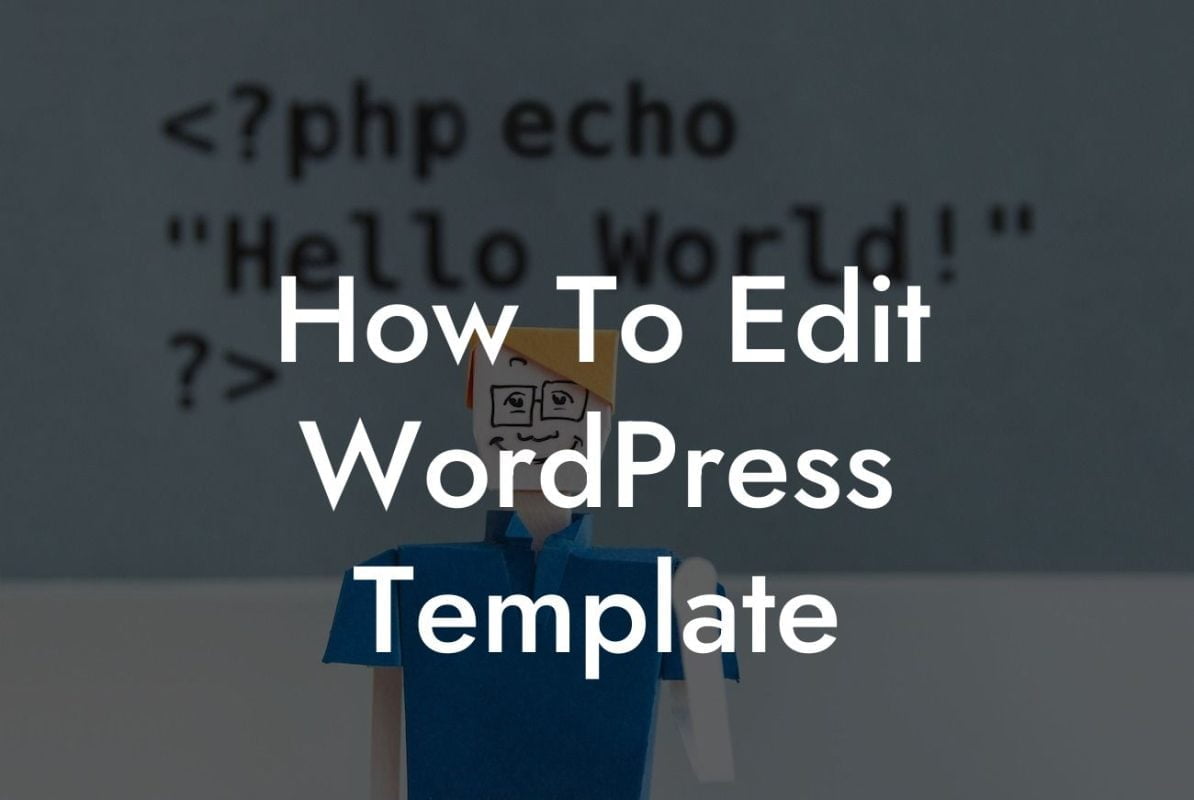 How To Edit WordPress Template