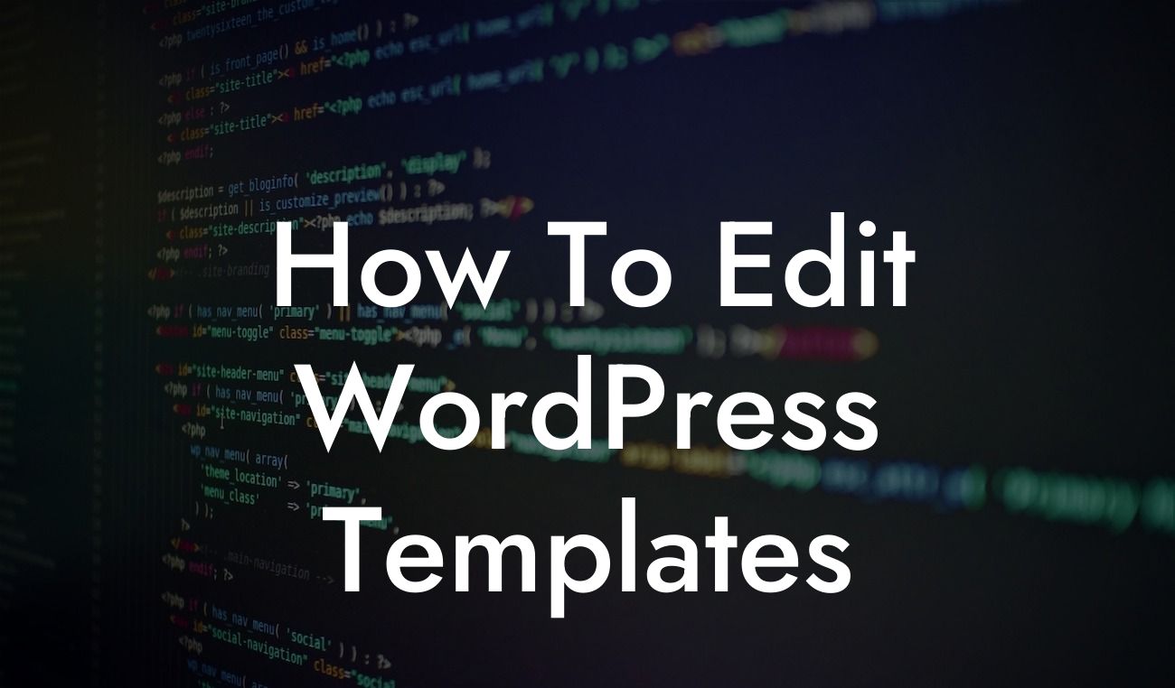 How To Edit WordPress Templates