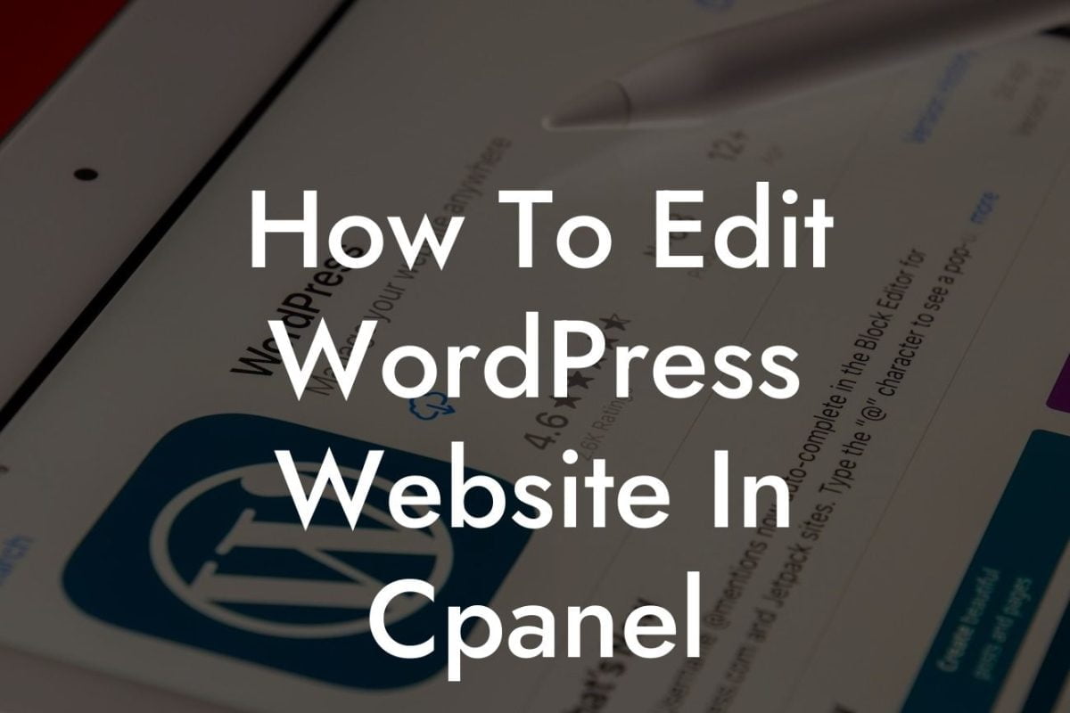 How To Edit WordPress Website In Cpanel