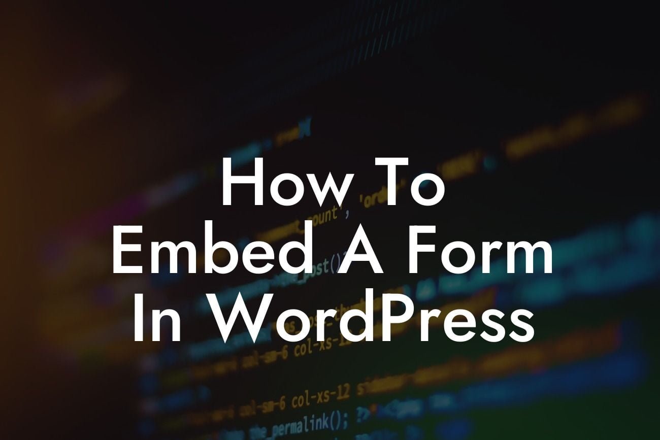 How To Embed A Form In WordPress