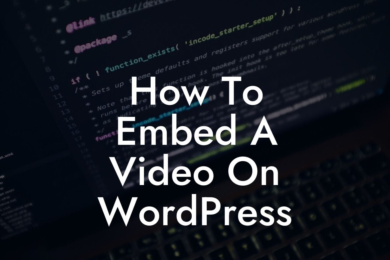 How To Embed A Video On WordPress
