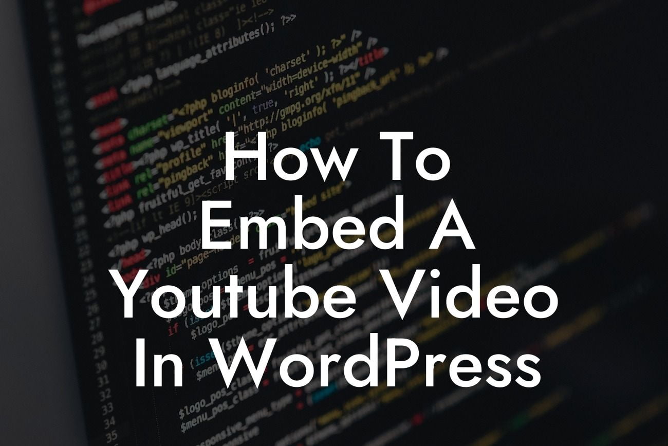 How To Embed A Youtube Video In WordPress