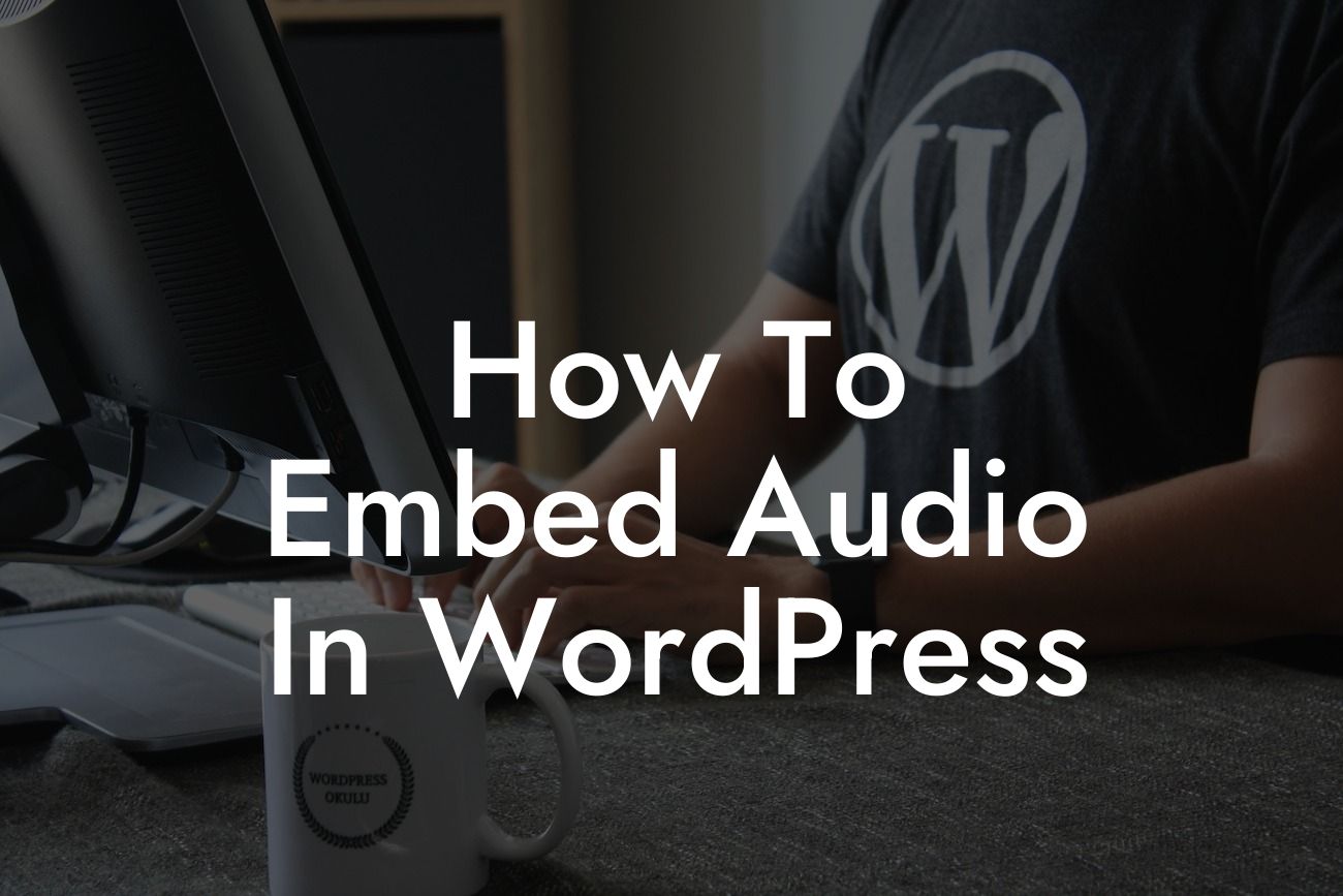 How To Embed Audio In WordPress