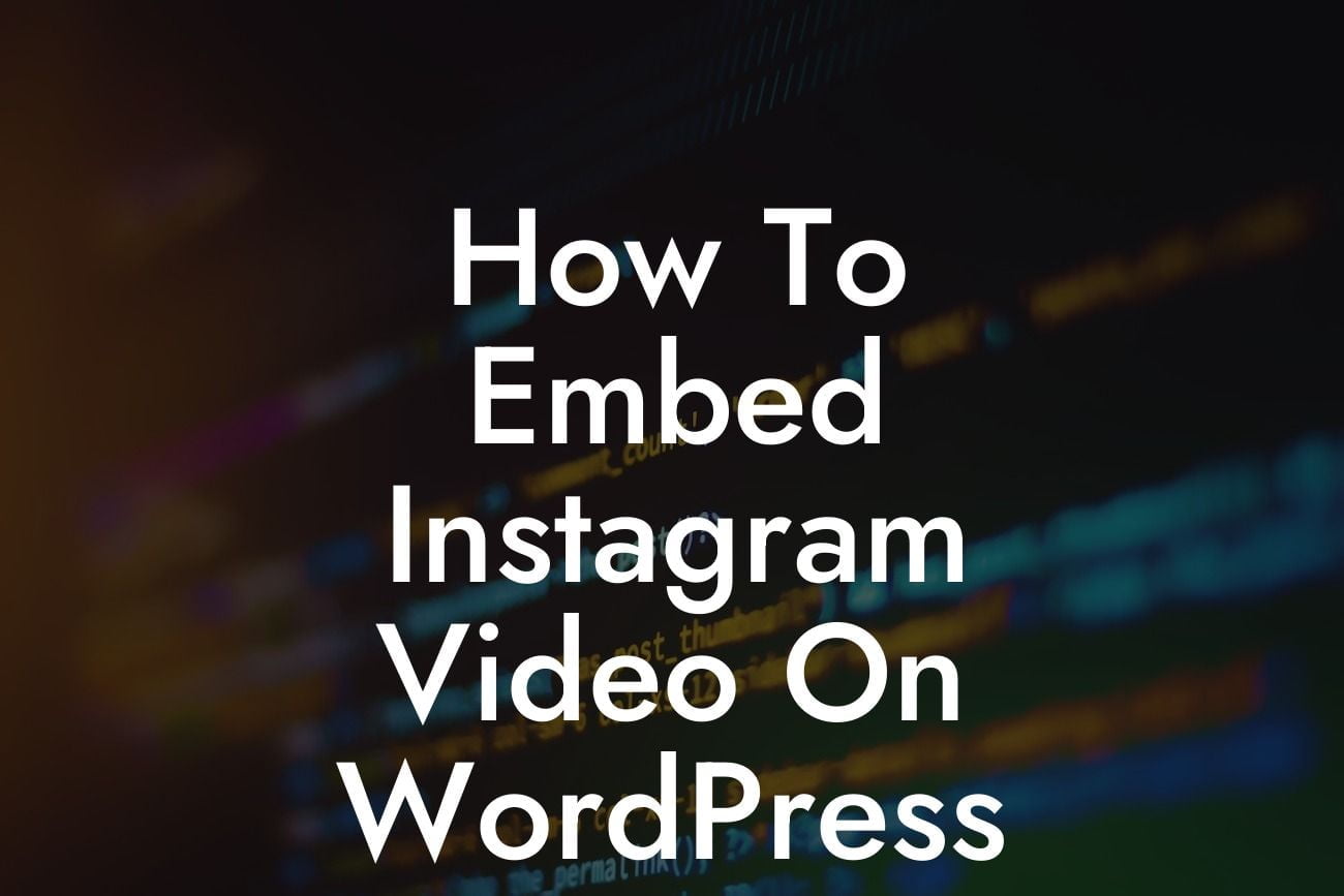 How To Embed Instagram Video On WordPress