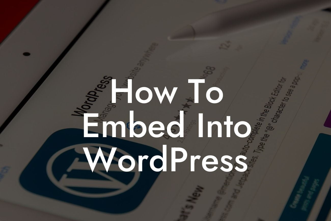 How To Embed Into WordPress